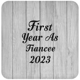 First Year As Fiancee 2023 - Drink Coaster F