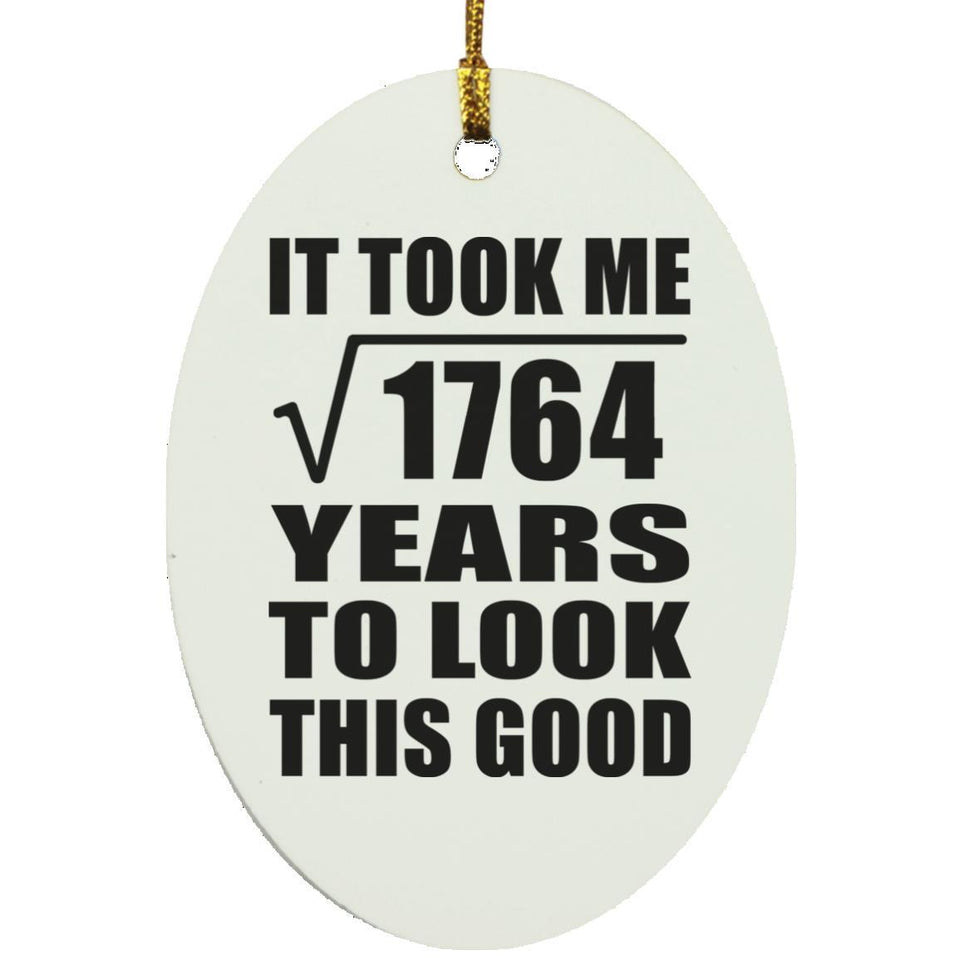 42nd Birthday Took Square Root of 1764 Years To Look Good - Oval Ornament