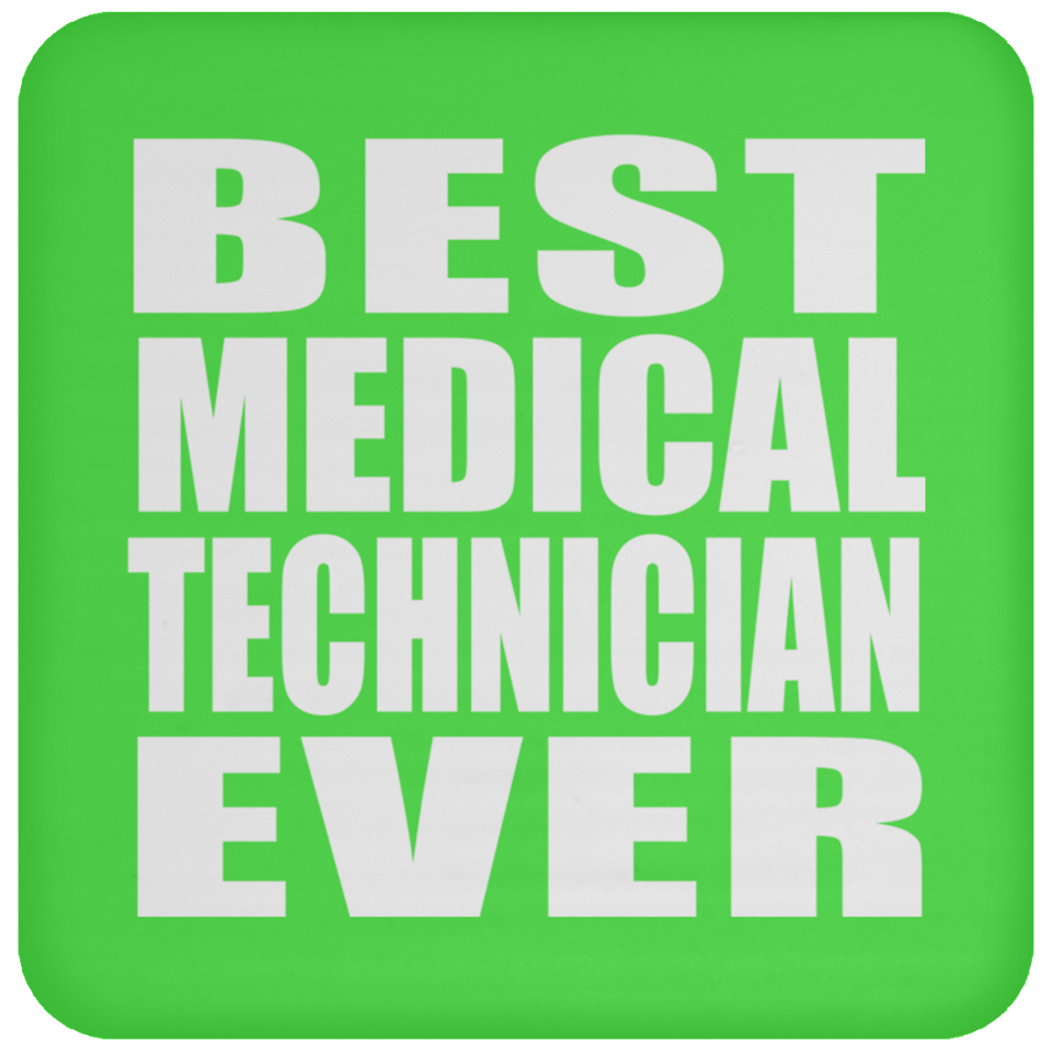 Best Medical Technician Ever - Drink Coaster