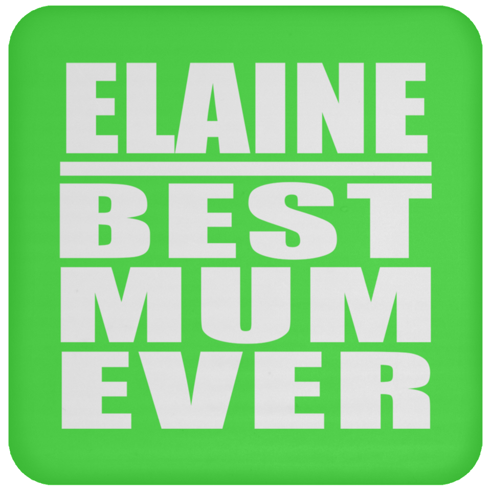 Elaine Best Mum Ever - Drink Coaster
