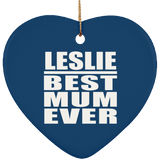 Leslie Best Mum Ever - Heart Ornament