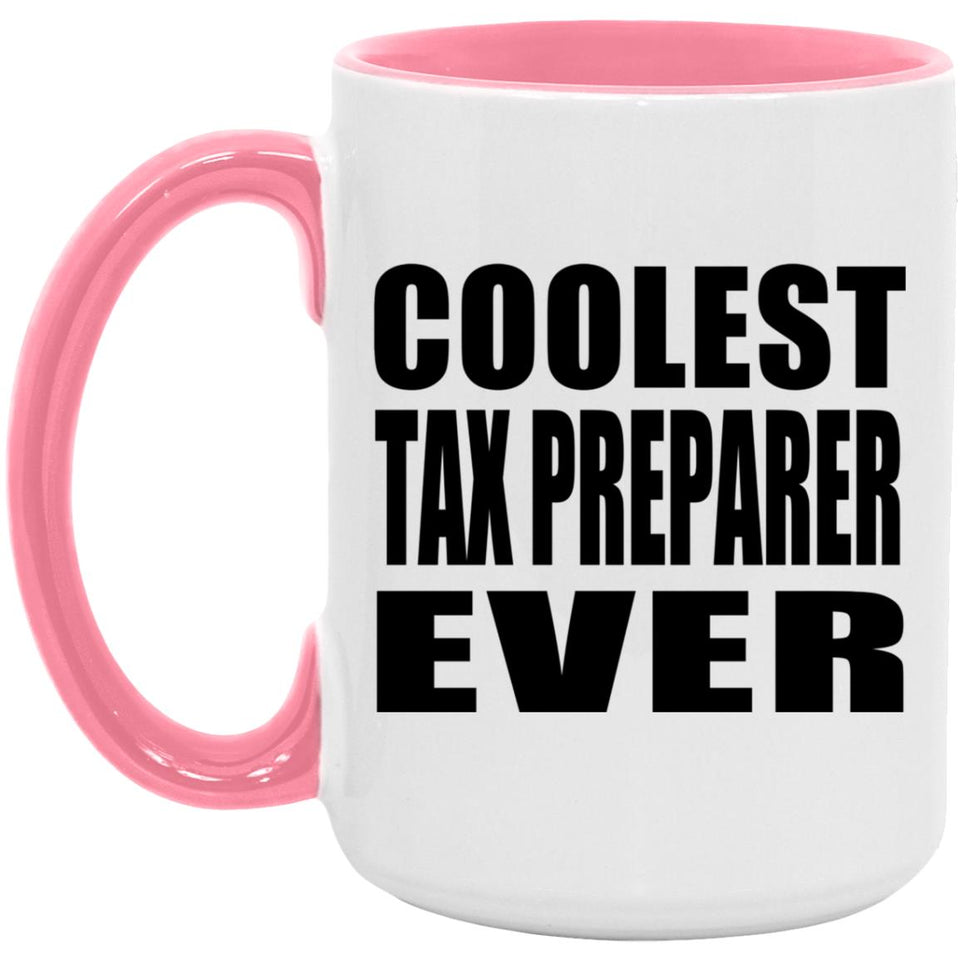 Coolest Tax Preparer Ever - 15oz Accent Mug Pink