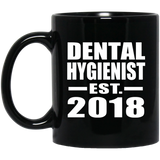 Dental Hygienist Established EST. 2018 - 11 Oz Coffee Mug Black