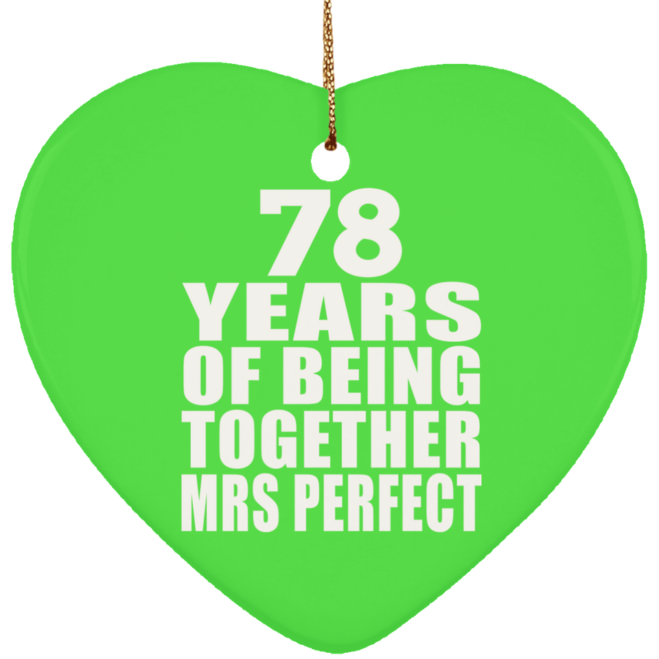 78th Anniversary 78 Years Of Being Mrs Perfect - Heart Ornament