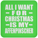 All I Want For Christmas Is My Affenpinscher - Coaster