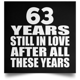 63rd Anniversary 63 Years Still In Love After These Years - Poster Square