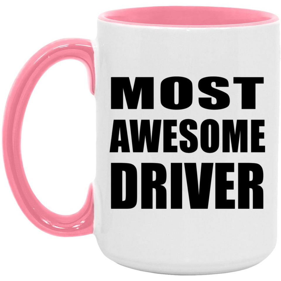 Most Awesome Driver - 15oz Accent Mug Pink