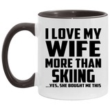 I Love My Wife More Than Skiing - 11oz Accent Mug Black
