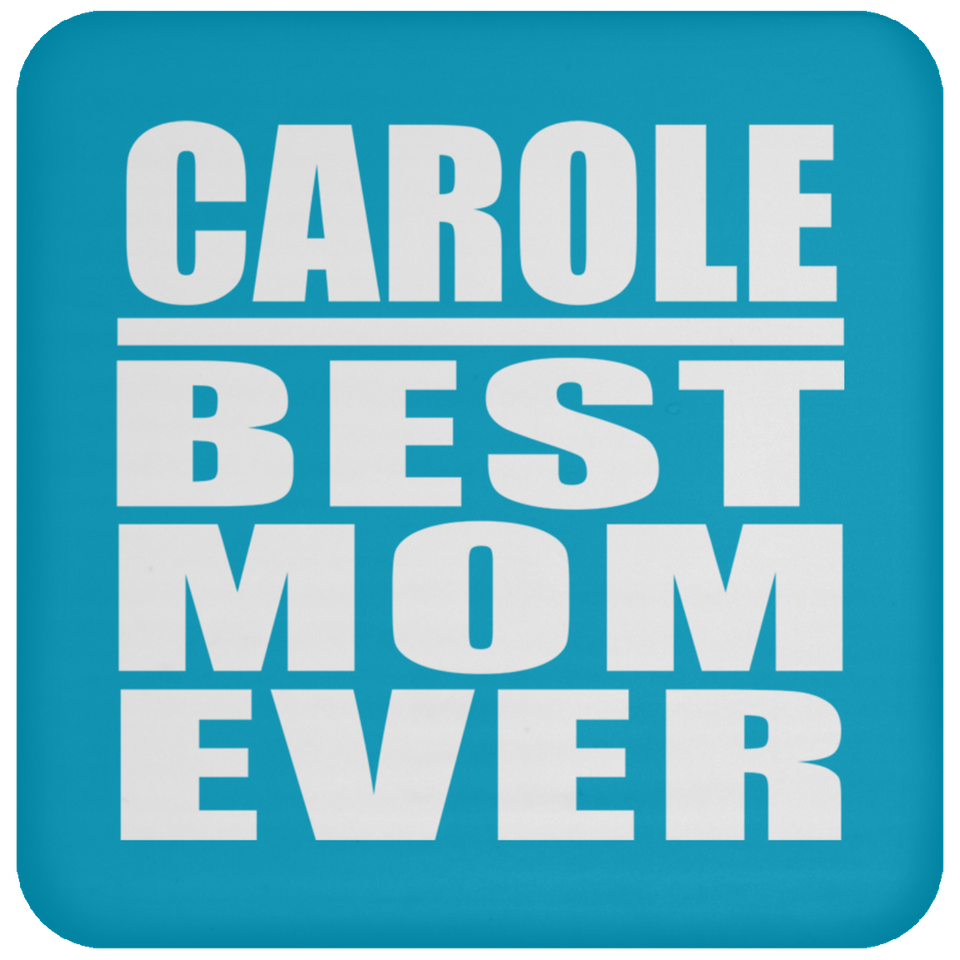 Carole Best Mom Ever - Drink Coaster