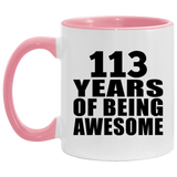 113th Birthday 113 Years Of Being Awesome - 11oz Accent Mug Pink
