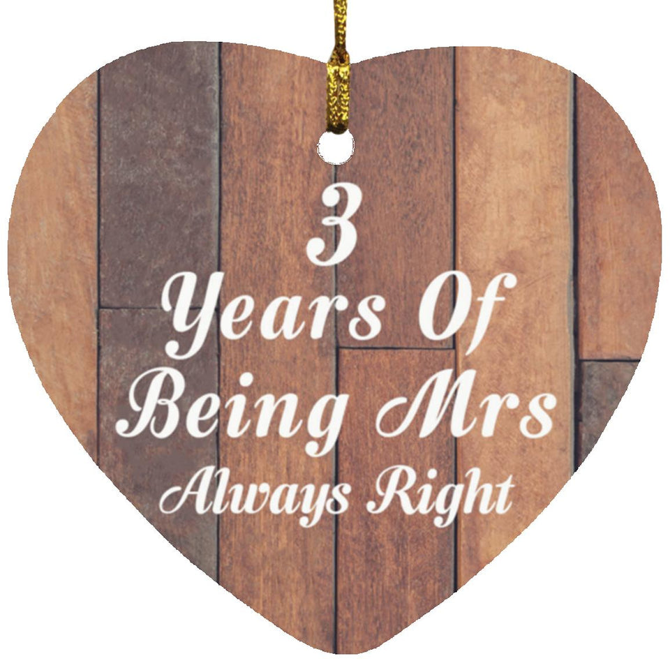 3rd Anniversary 3 Years Of Being Mrs Always Right - Heart Ornament E