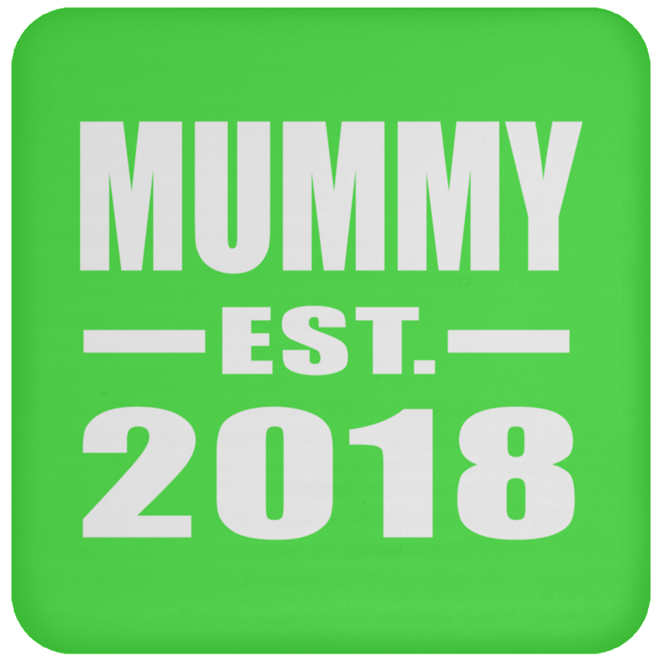 Mummy Established EST. 2018 - Drink Coaster