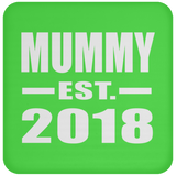 Mummy Established EST. 2018 - Drink Coaster