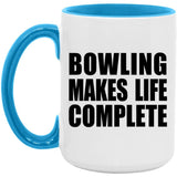 Bowling Makes Life Complete - 15oz Accent Mug Blue