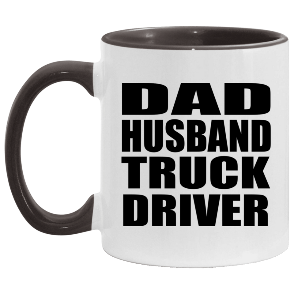 Dad Husband Truck Driver - 11oz Accent Mug Black