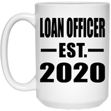 Loan Officer Established EST. 2020 - 15oz Coffee Mug