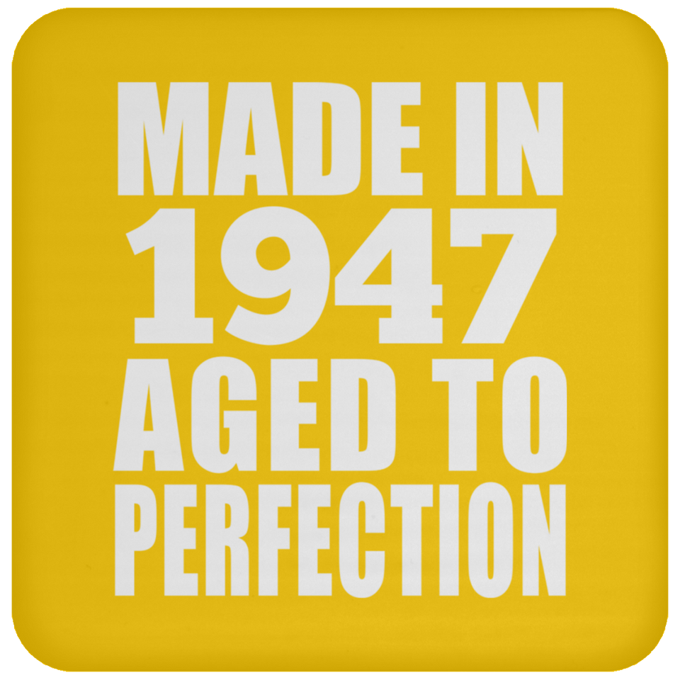 77th Birthday Made In 1947 Aged to Perfection - Drink Coaster