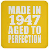 77th Birthday Made In 1947 Aged to Perfection - Drink Coaster