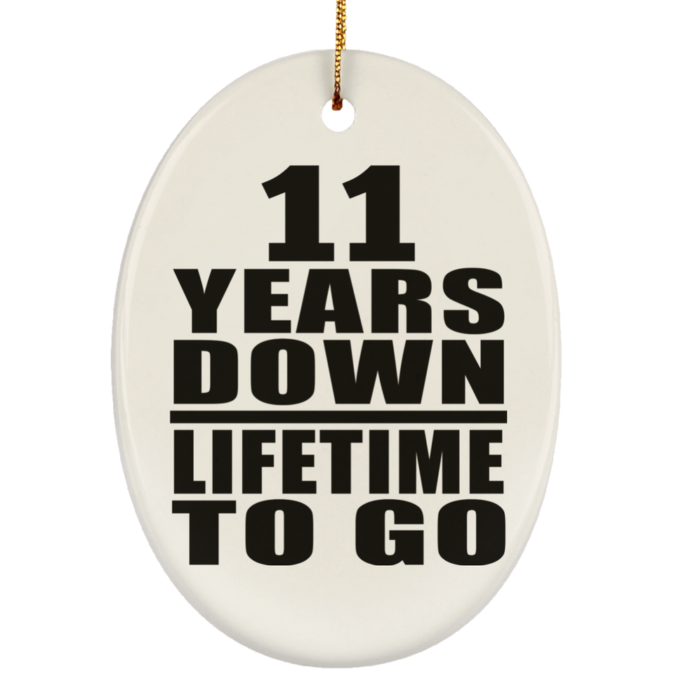 11th Anniversary 11 Years Down Lifetime To Go - Oval Ornament