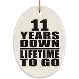 11th Anniversary 11 Years Down Lifetime To Go - Oval Ornament
