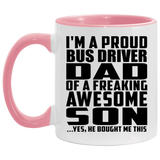 Proud Bus Driver Dad Of Awesome Son - 11oz Accent Mug Pink