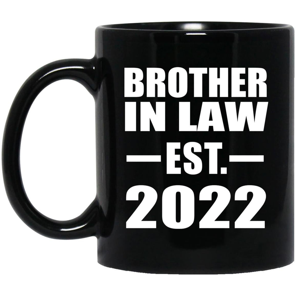 Brother In Law Established EST. 2022 - 11oz Coffee Mug Black