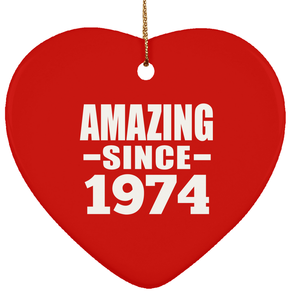 50th Birthday Amazing Since 1974 - Heart Ornament
