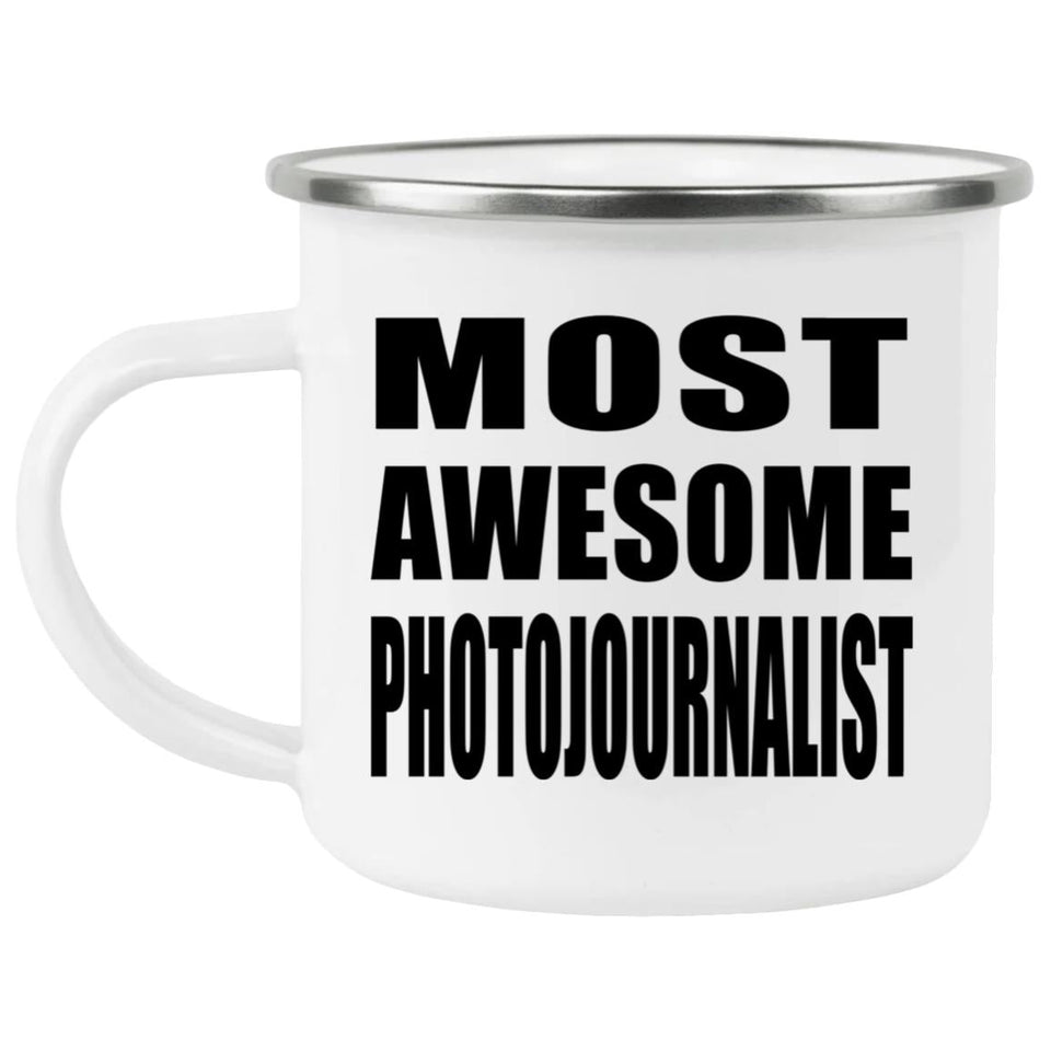 Most Awesome Photojournalist - 12oz Camping Mug