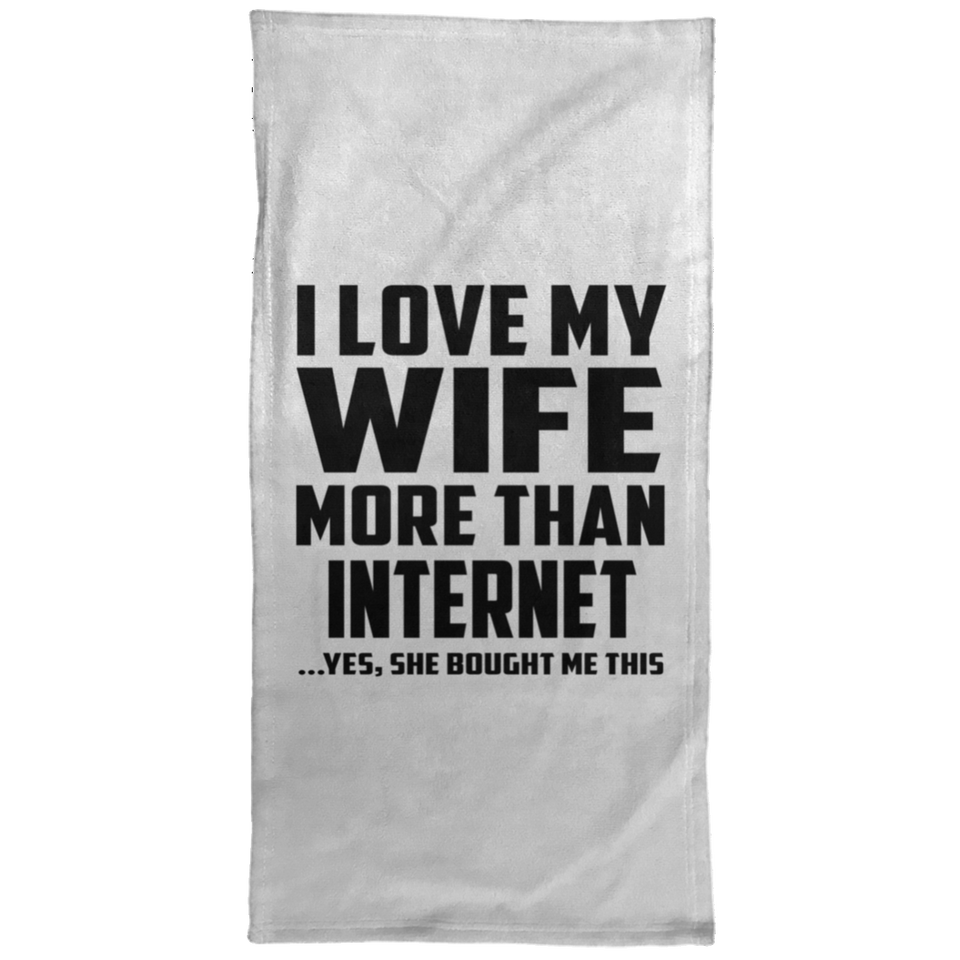 I Love My Wife More Than Internet - Hand Towel