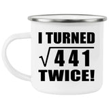 42nd Birthday I Turned Square Root of 441 Twice - 12oz Camping Mug
