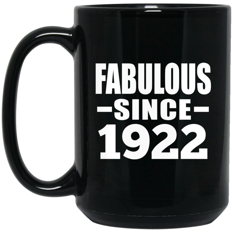 102nd Birthday Fabulous Since 1922 - 15 Oz Coffee Mug Black