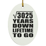 55th Anniversary Square Root of 3025 Years Lifetime To Go - Oval Ornament