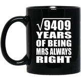 97th Anniversary Square Root of 9409 Years Mrs Always Right - 11oz Coffee Mug Black