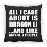 All I Care About Is Dragon Li - Throw Pillow Black