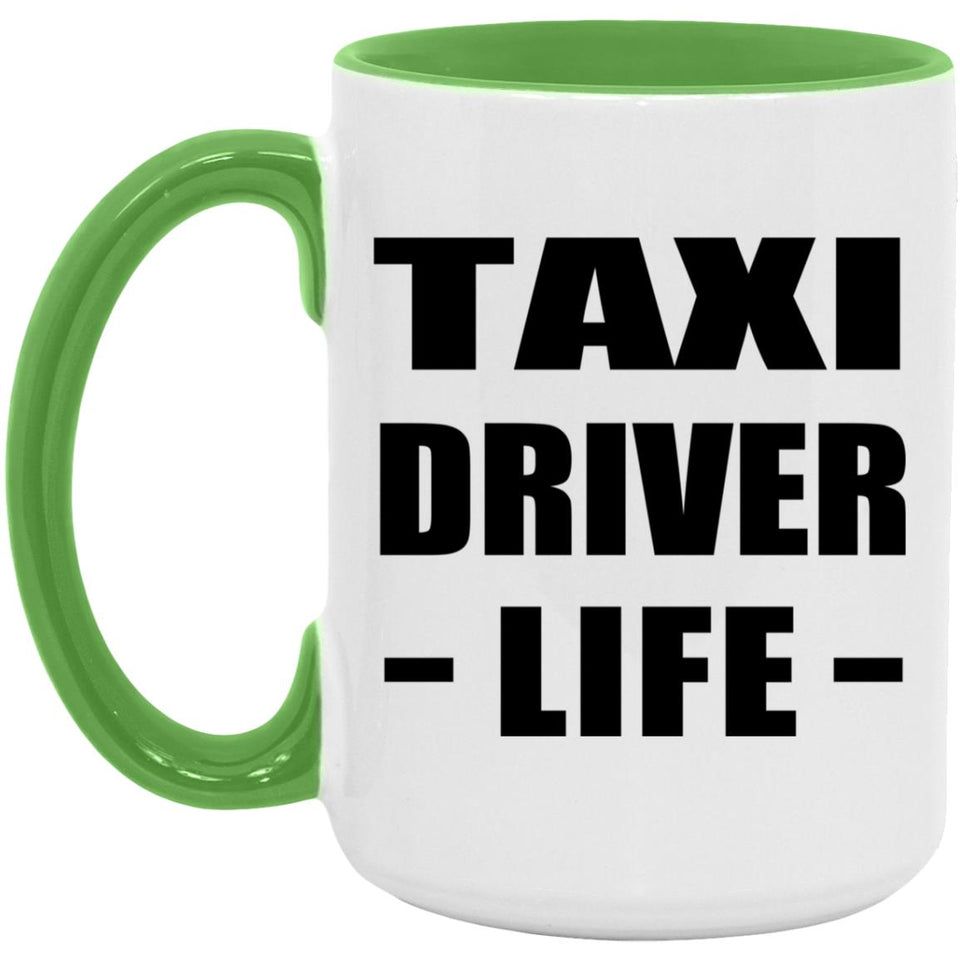 Taxi Driver Life - 15oz Accent Mug Green