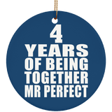 4th Anniversary 4 Years Of Being Mr Perfect - Circle Ornament
