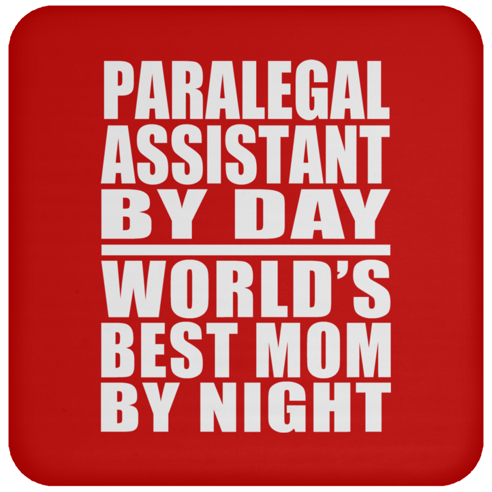Paralegal Assistant By Day World's Best Mom By Night - Drink Coaster