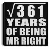 19th Anniversary Square Root of 361 Years of Being Mr Right - Canvas Square