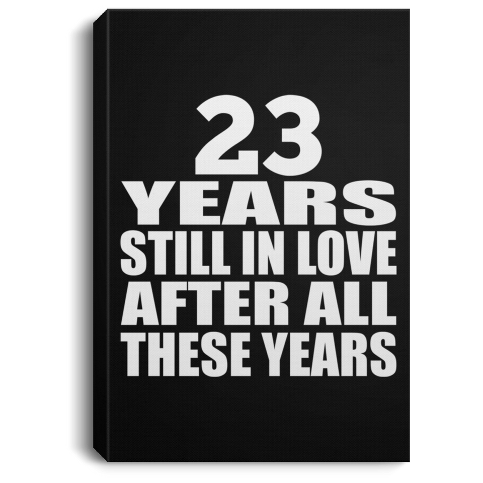 23rd Anniversary 23 Years Still In Love After These Years - Canvas Portrait