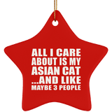 All I Care About Is My Asian Cat - Star Ornament
