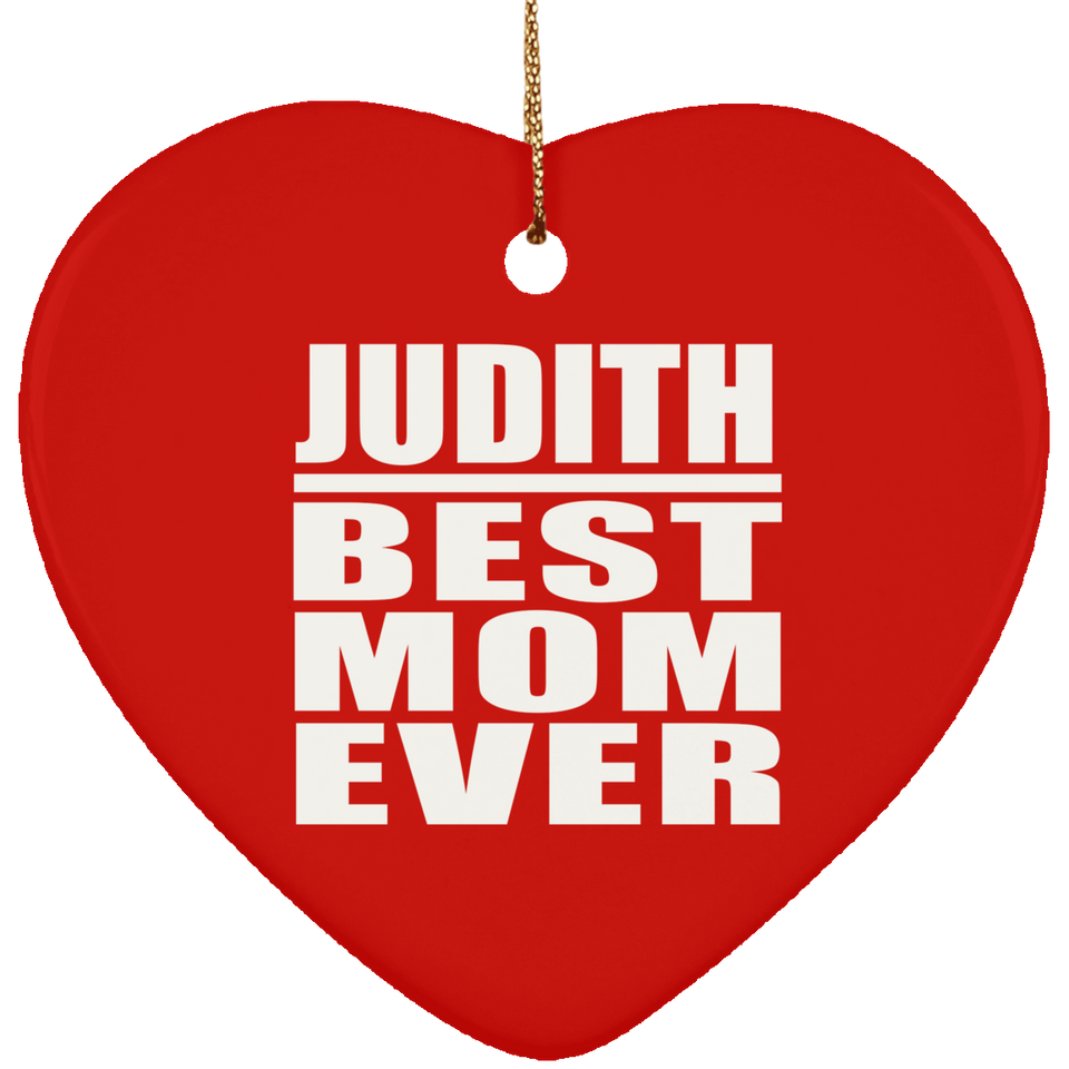 Judith Best Mom Ever - Heart Ornament