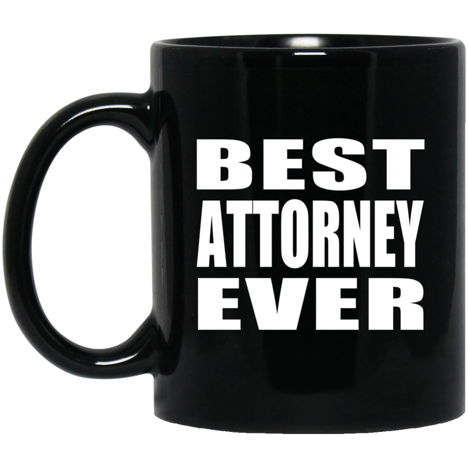 Best Attorney Ever - 11 Oz Coffee Mug Black