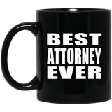Best Attorney Ever - 11 Oz Coffee Mug Black