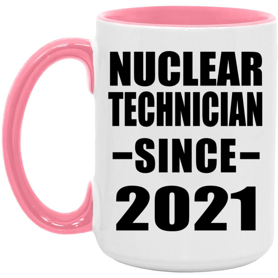 Nuclear Technician Since 2021 - 15oz Accent Mug Pink