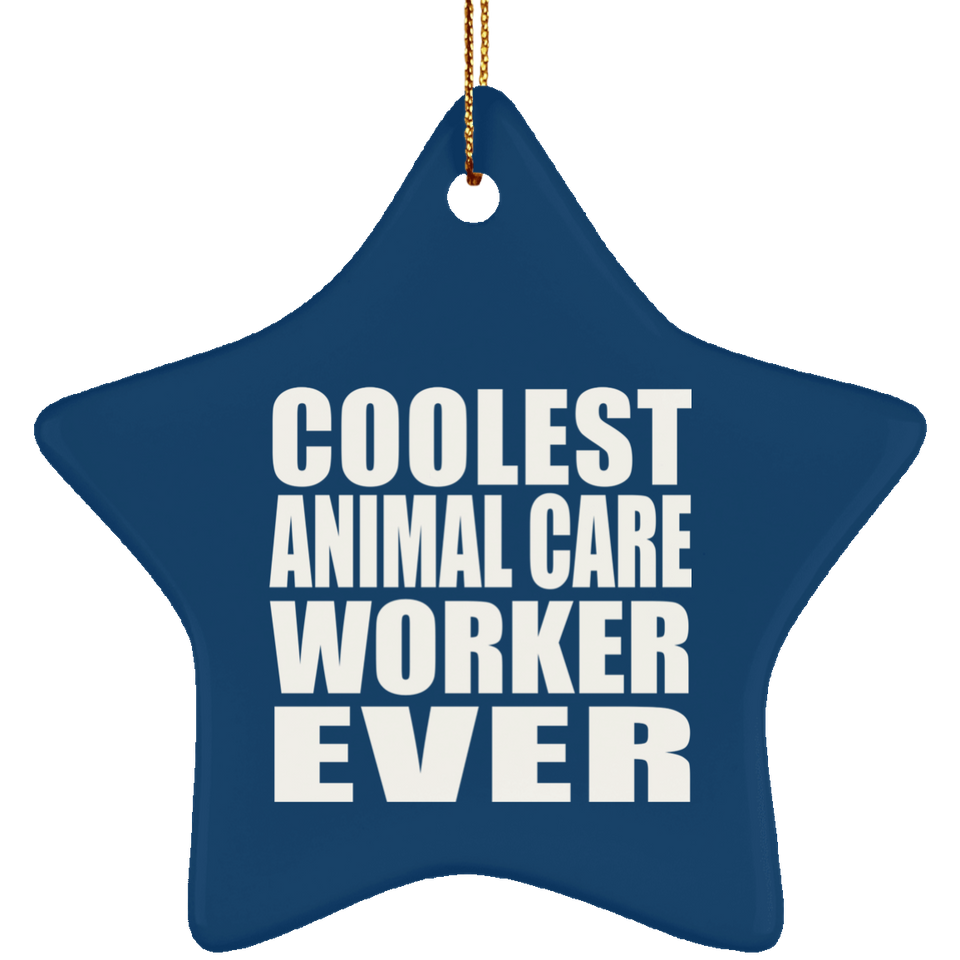 Coolest Animal Care Worker Ever - Star Ornament