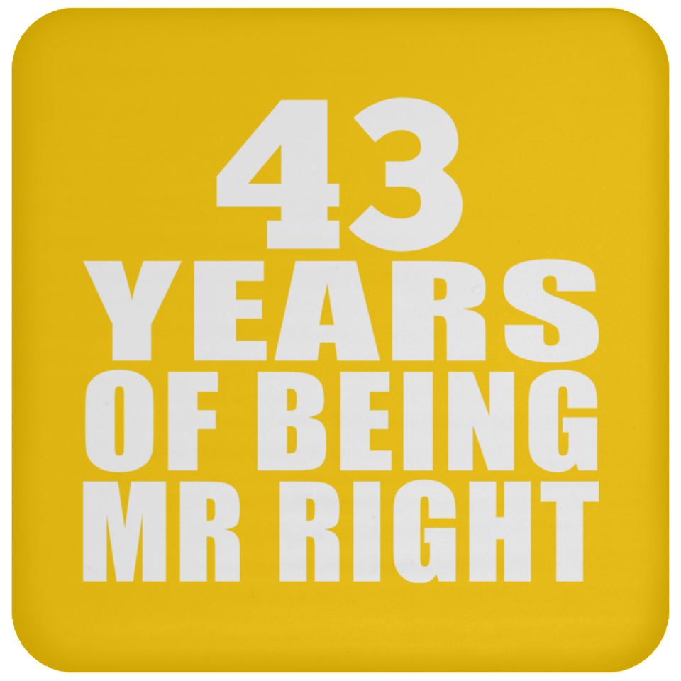 43rd Anniversary 43 Years Of Being Mr Right - Drink Coaster