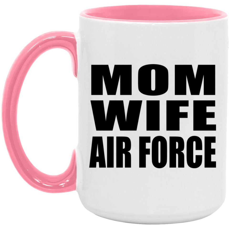 Mom Wife Air Force - 15oz Accent Mug Pink