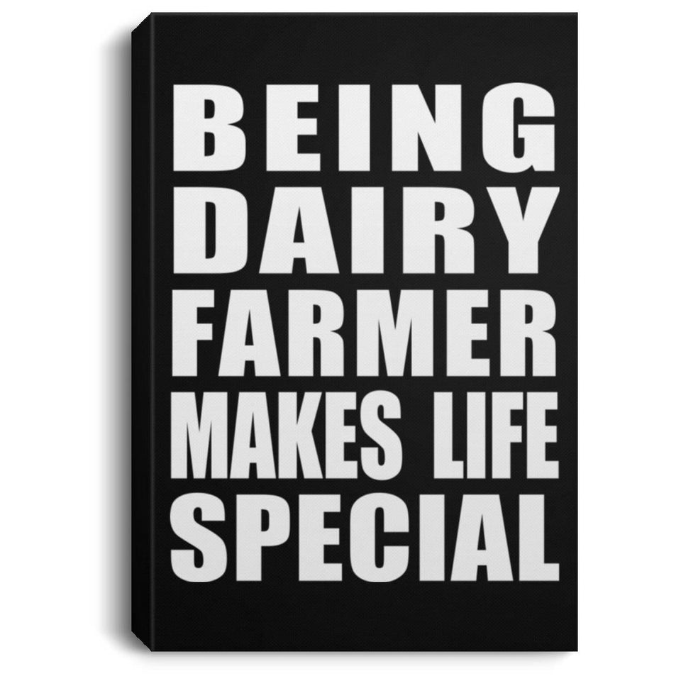 Being Dairy Farmer Makes Life Special - Canvas Portrait