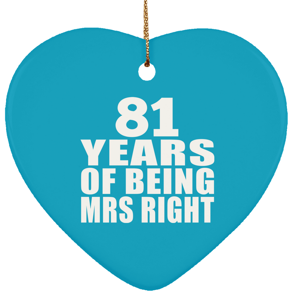 81st Anniversary 81 Years Of Being Mrs Right - Heart Ornament