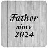Father Since 2024 - Drink Coaster F